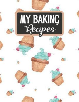 My Baking Recipes: Blank Baking Recipe Book - Cupcake Frosting Cherry