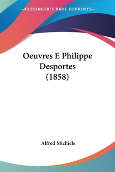 Paperback Oeuvres E Philippe Desportes (1858) [French] Book