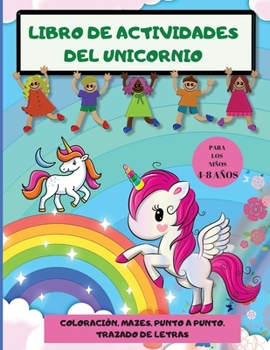 Paperback Libro de Actividades del Unicornio: Libro para colorear, laberintos y trazar letras - Un libro para colorear y p?ginas de actividades para ni?os de 4 [Spanish] Book