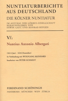 Nuntius Antonio Albergati: (Juni 1614-Dezember 1616)