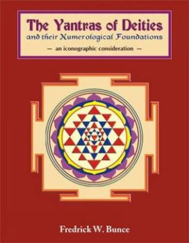 Hardcover Yantras of Deities and Their Numerological Foundations: An Iconographic Consideration Book