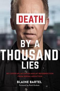 Paperback Death by a Thousand Lies: My cover up, my crash and my resurrection from sexual addiction. Book