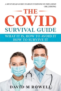 Paperback The Covid Survival Guide: What the Virus Is, How to Avoid It, How to Survive It Book