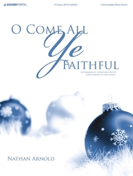 Paperback O Come All Ye Faithful: Intermediate Christmas Duets Four Hands at One Piano Book
