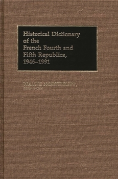 Hardcover Historical Dictionary of the French Fourth and Fifth Republics, 1946-1991 Book