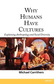 Paperback Why Humans Have Cultures: Explaining Anthropology and Social Diversity Book
