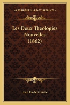 Paperback Les Deux Theologies Nouvelles (1862) [French] Book