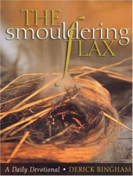 Paperback The Smouldering Flax: The Incomparable Comfort of Isaiah Book