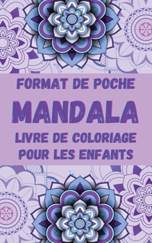 Paperback Format de Poche MANDALA Livre de Coloriage pour les Enfants: Mandalas amusants, faciles et relaxants pour gar?ons, filles et d?butants Coloriages pour [French] Book