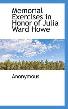 Paperback Memorial Exercises in Honor of Julia Ward Howe Book