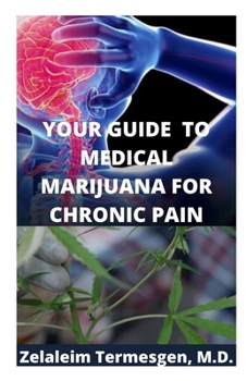 Paperback Your Guide to Medical Marijuana for Chronic Pain Book