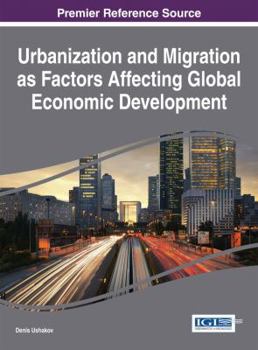 Hardcover Urbanization and Migration as Factors Affecting Global Economic Development Book