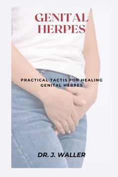 Paperback Genital Herpes: Practical Tactis for Healing Genital Herpes Book