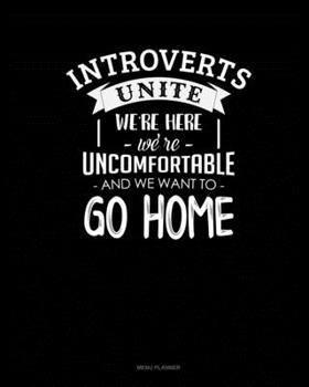 Paperback Introverts Unite We`Re Here We're Uncomfortable And We Want To Go Home: Menu Planner Book
