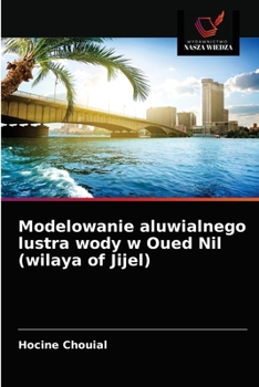 Paperback Modelowanie aluwialnego lustra wody w Oued Nil (wilaya of Jijel) [Polish] Book