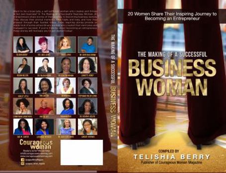 Paperback The Making of a Successful Business Woman: 20 Women Share Their Inspiring Journey to Becoming an Entrepreneur Book