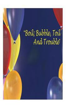 Paperback Boil, Bubble, Toil And Trouble: An Analytical Exploration Of Bubbles Book