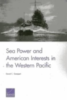 Paperback Sea Power and American Interests in the Western Pacific Book