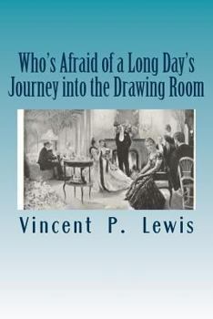 Paperback Who's Afraid of a Long Day's Journey into the Drawing Room Book