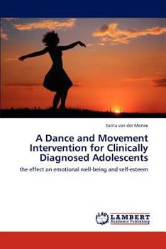 Paperback A Dance and Movement Intervention for Clinically Diagnosed Adolescents Book