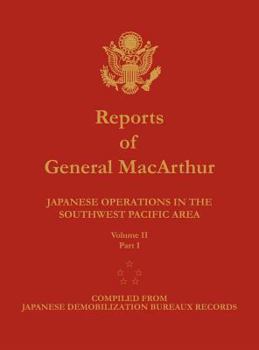 Hardcover Reports of General MacArthur: Japanese Operations in the Southwest Pacific Area. Volume 2, Part 1 Book