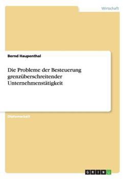 Paperback Die Probleme der Besteuerung grenzüberschreitender Unternehmenstätigkeit [German] Book