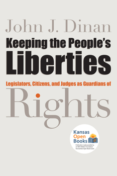 Hardcover Keeping the People's Liberties: Legislators, Citizens, and Judges as Guardians of Rights Book