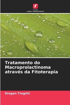 Paperback Tratamento do Macroprolactinoma através da Fitoterapia [Portuguese] Book