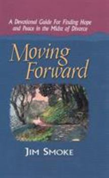 Hardcover Moving Forward: A Devotional Guide for Finding Hope and Peace in the Midst of Divorce Book