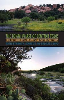 Hardcover The Toyah Phase of Central Texas: Late Prehistoric Economic and Social Processes Book