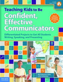 Paperback Teaching Kids to Be Confident, Effective Communicators: Differentiated Projects to Get All Students Writing, Speaking, and Presenting [With CDROM] Book