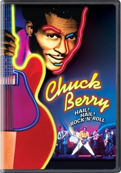 Chuck Berry: Hail! Hail! Rock 'n' Roll!