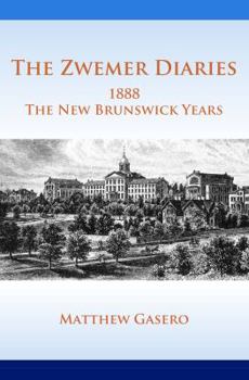 Paperback The Zwemer Diaries: 1888 The New Brunswick Years Book