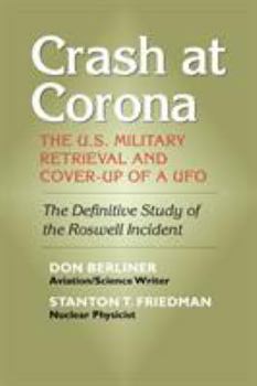 Crash at Corona: The U.S. Military Retrieval and Cover-Up of a UFO