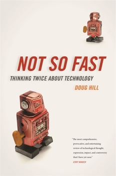 Hardcover Not So Fast: Thinking Twice about Technology Book