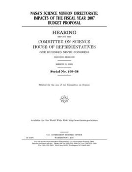 NASA’s science mission directorate : impacts of the fiscal year 2007 budget proposal