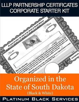 Paperback LLLP Partnership Certificates Corporate Starter Kit: Organized in the State of South Dakota (Black & White) Book