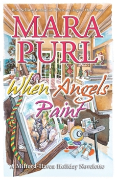 Paperback When Angels Paint: A Milford-Haven Holiday Novelette Book