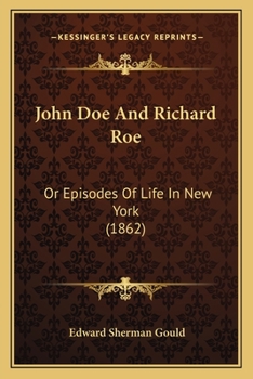 John Doe and Richard Roe Or, Episodes of Life in New York