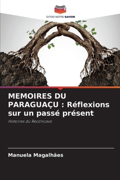 Paperback Memoires Du Paraguaçu: Réflexions sur un passé présent [French] Book