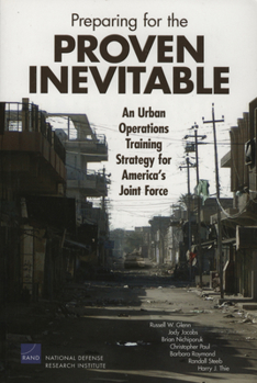 Paperback Preparing for the Proven Inevitable: An Urban Operations Training Strategy for America's Joint Force Book