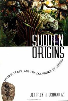 Hardcover Sudden Origins: Fossils, Genes, and the Emergence of Species Book