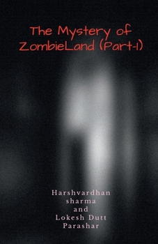 The Mystery of Zombieland[Part-I]