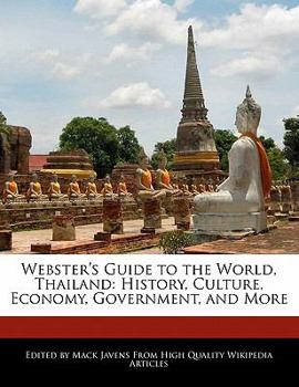 Paperback Webster's Guide to the World, Thailand: History, Culture, Economy, Government, and More Book