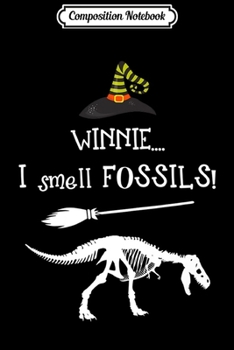 Composition Notebook: I smell fossils Future Paleontologist Dinosaurs Skull Women Premium  Journal/Notebook Blank Lined Ruled 6x9 100 Pages