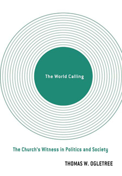 Paperback The World Calling: The Church's Witness in Politics and Society Book