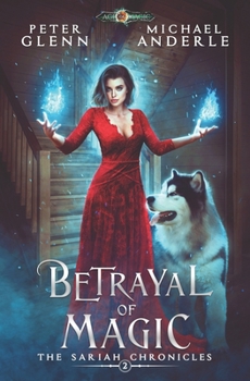 Paperback Betrayal of Magic: The Sariah Chronicles Book 2 Book