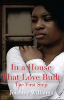 Paperback In a House that Love Built, The First Step Book