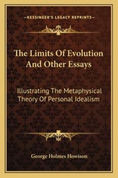 Paperback The Limits Of Evolution And Other Essays: Illustrating The Metaphysical Theory Of Personal Idealism Book