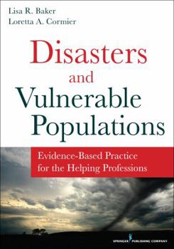 Paperback Disasters and Vulnerable Populations: Evidence-Based Practice for the Helping Professions Book